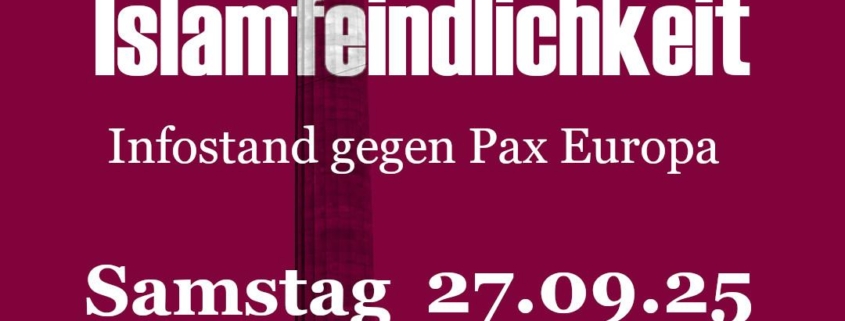 Im Zentrum steht der Titel "Aufstehen gegen Rassismus und Islamfeindlichkeit – Infostand gegen Pax Europa". Darunter sind die Veranstaltungsdaten angegeben: Samstag 27.09.2025, 12 bis 17 Uhr, Luisenplatz. Im Hintergrund liegt ein Foto des Luisenplatz, eingefärbt im BgR-Weinrot. Unten rechts prangt das Logo des Bündnis gegen Rechts Darmstadt.