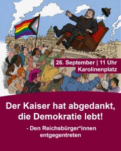 SharePic: Der Kaiser hat abgedankt, die Demokratie lebt! Den Reichsbürger*innen entgegentreten am 26.09.26 11 Uhr Karolinenplatz Darmstadt