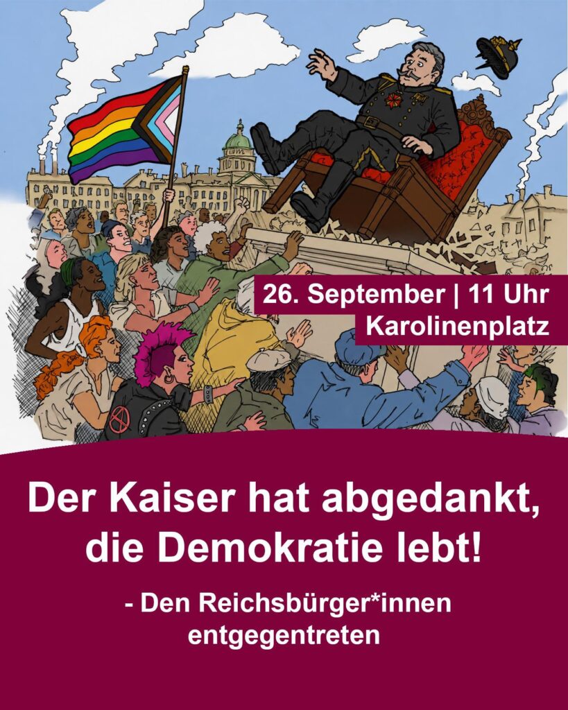 SharePic: Der Kaiser hat abgedankt, die Demokratie lebt! Den Reichsbürger*innen entgegentreten am 26.09.26 11 Uhr Karolinenplatz Darmstadt